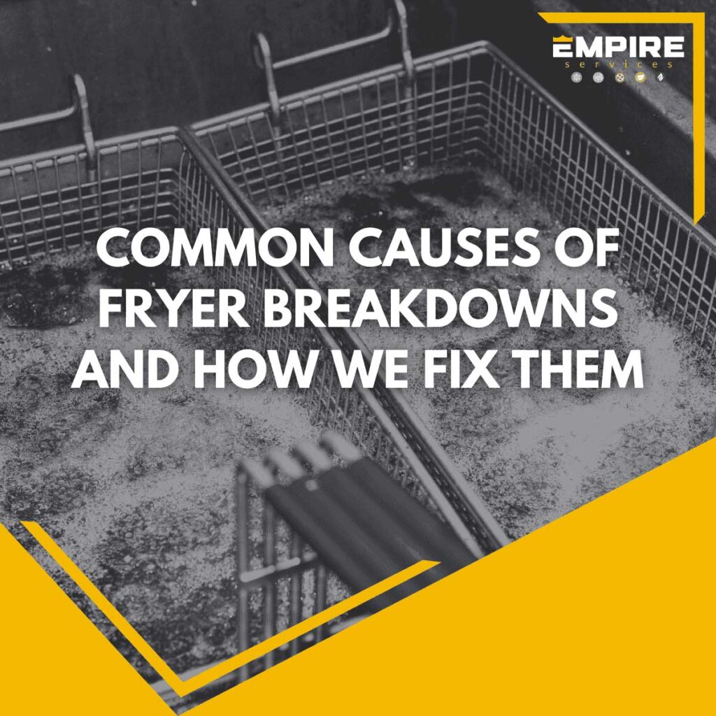Commercial fryer breakdowns repaired by Empire Services engineers on twin fryers