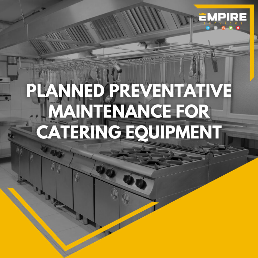 Planned preventative maintenance for catering equipment in a commercial kitchen by Empire Services