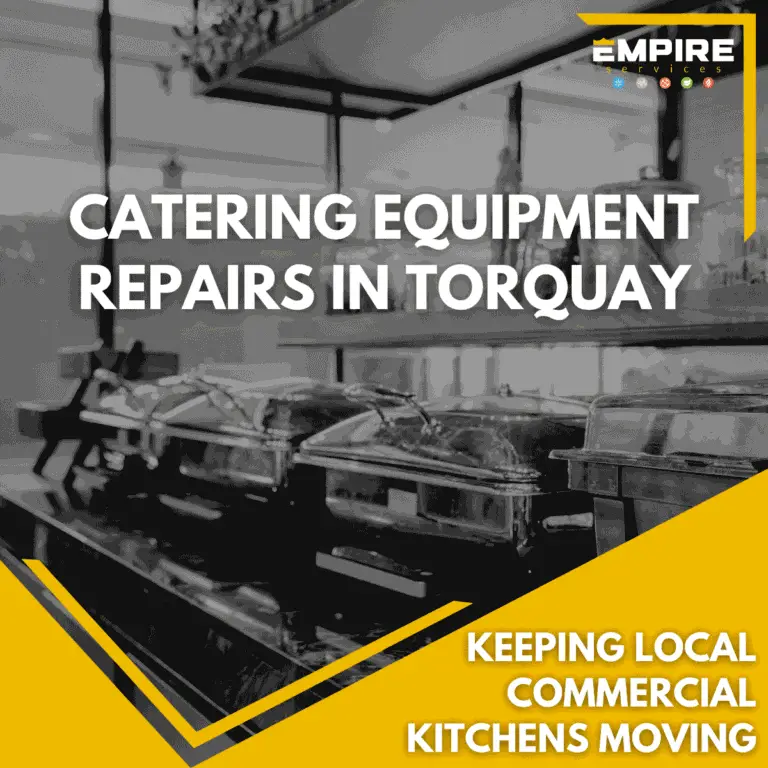 Catering equipment repairs for commercial kitchens in Torquay, Torbay and South Devon