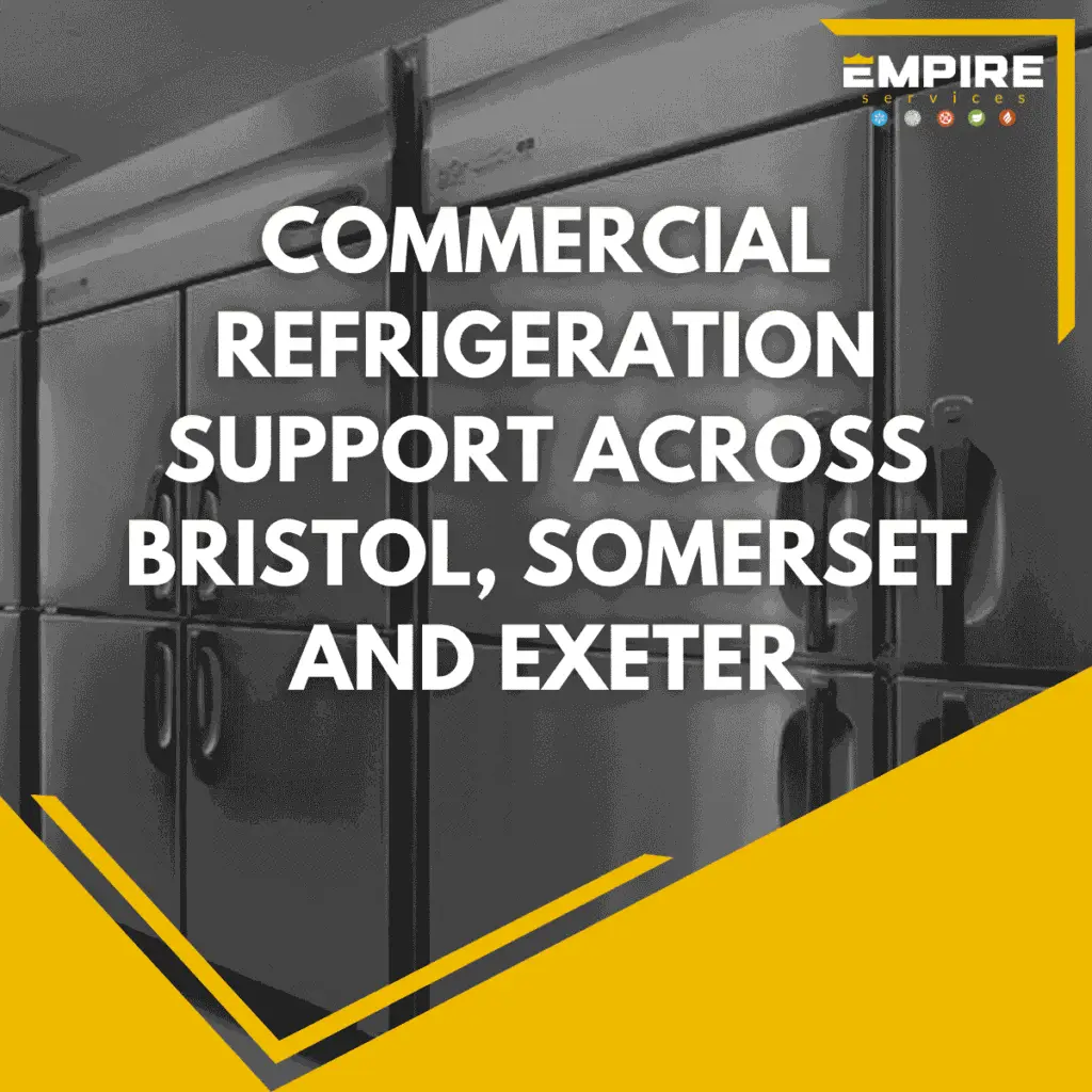 Commercial refrigeration support for cold rooms display fridges and cellar cooling across Bristol Somerset and Exeter